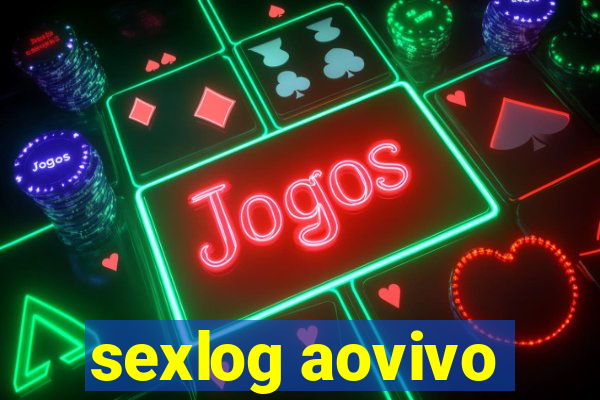 sexlog aovivo